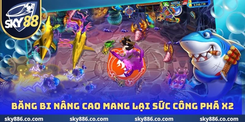 Băng bi nâng cao mang lại sức công phá x2