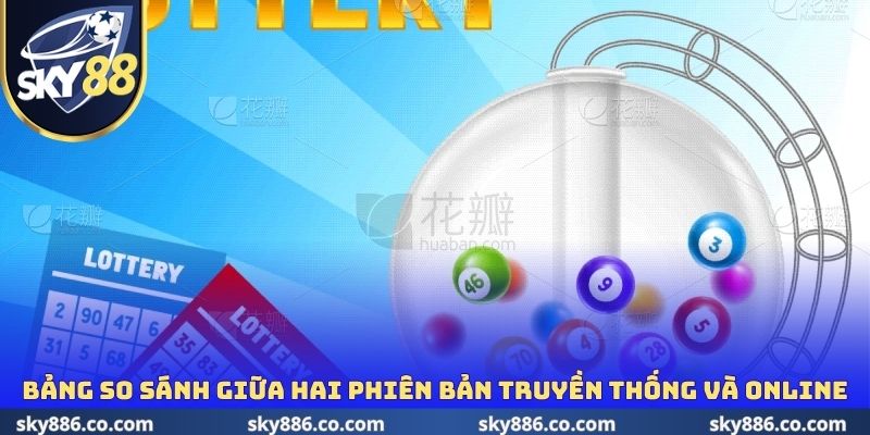 Bảng so sánh giữa hai phiên bản truyền thống và online 