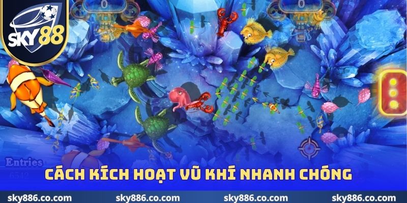 Cách kích hoạt vũ khí nhanh chóng