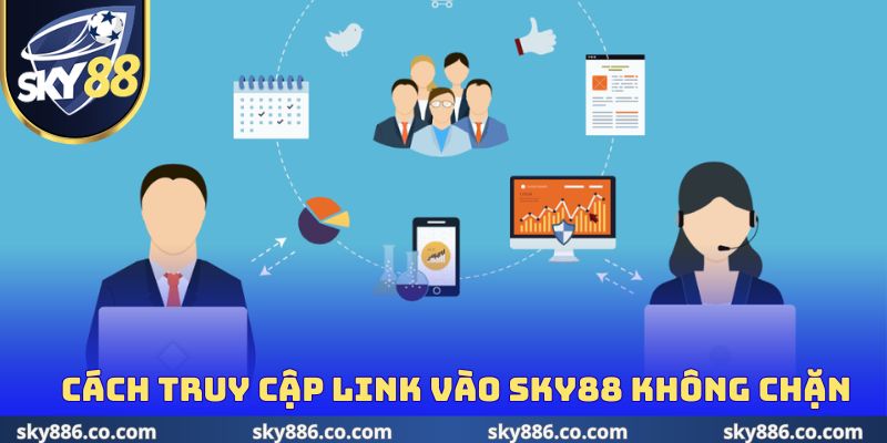 Hướng dẫn truy cập link vào Sky88 không chặn