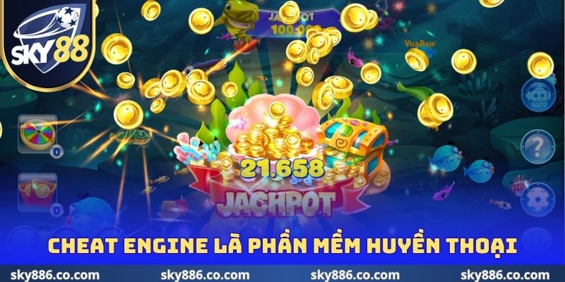 Cheat Engine là phần mềm huyền thoại