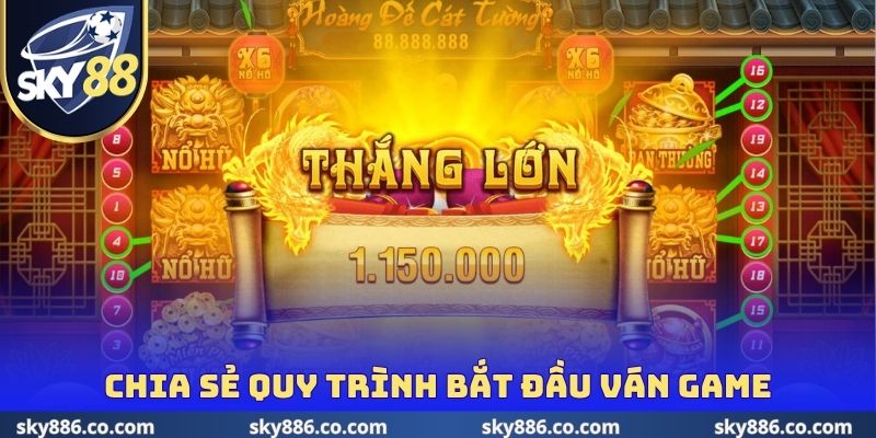 Chia sẻ quy trình bắt đầu ván game