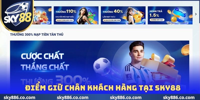 Điểm giữ chân khách hàng tại SKY88