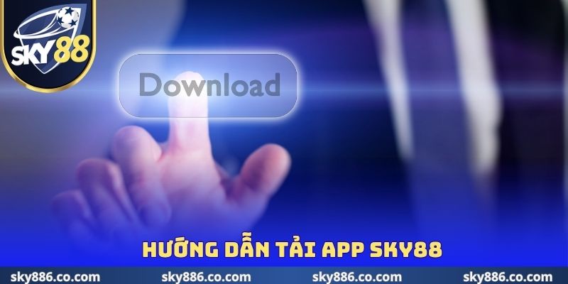 Hướng dẫn tải app SKY88