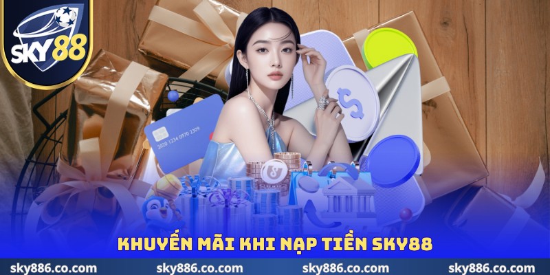 Khuyến mãi khi nạp tiền SKY88