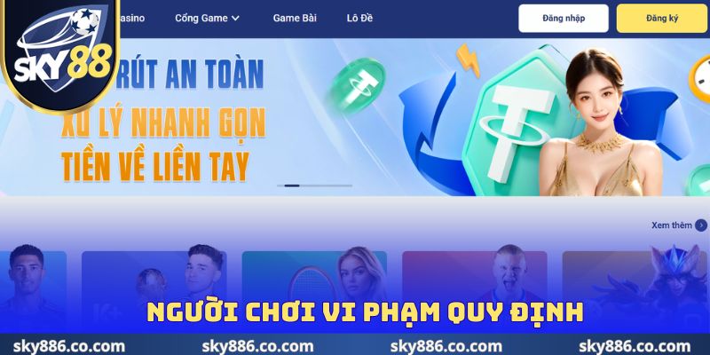 Sky88 lừa đảo xuất hiện khi người chơi vi phạm giao dịch