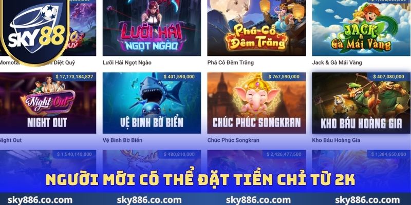 Người mới có thể đặt tiền chỉ từ 2K