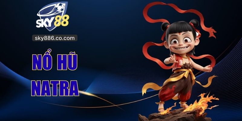 Nổ Hũ NATRA