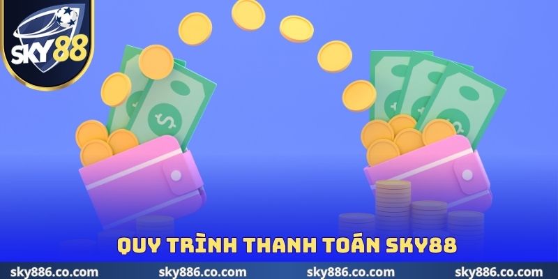 Quy trình thanh toán SKY88
