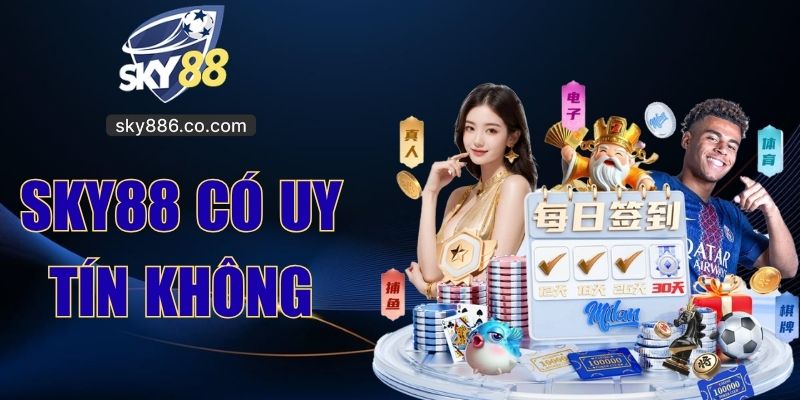 Sky88 Có Uy Tín Không