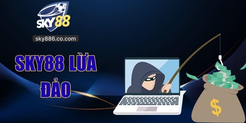 Sky88 Lừa Đảo