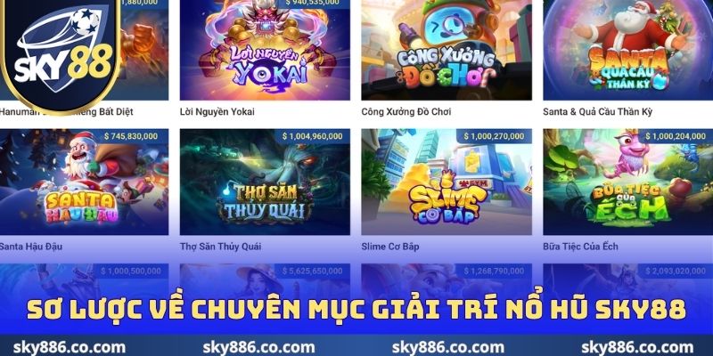 Sơ lược về chuyên mục giải trí nổ hũ Sky88