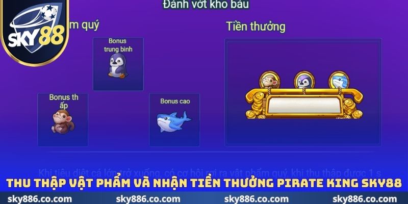 Thu thập vật phẩm và nhận tiền thưởng Pirate King Sky88