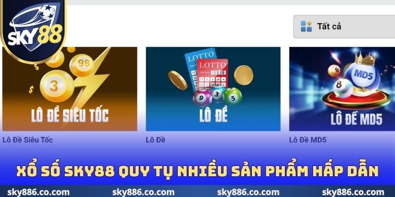 Xổ số Sky88 quy tụ nhiều sản phẩm hấp dẫn